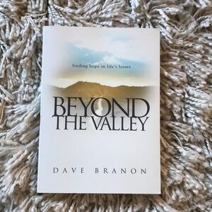 Beyond the Valley: Finding Hope in Life’s Losses Dave Brandon softcover